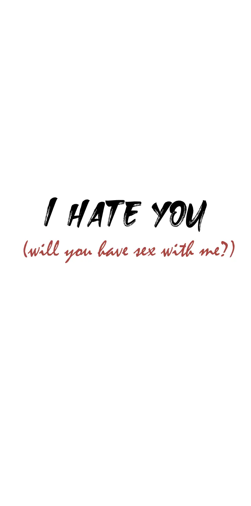 I hate you, will you have sex with me? Chapter 5 page 0